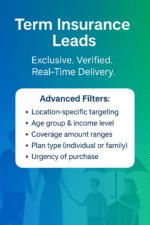 Exclusive Term Insurance Leads in India with advanced filters – location, age group, income level, coverage amount, plan type, urgency of purchase.