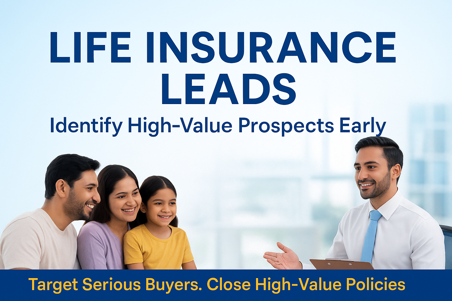 Life Insurance Leads: How to Identify High-Value Prospects Early